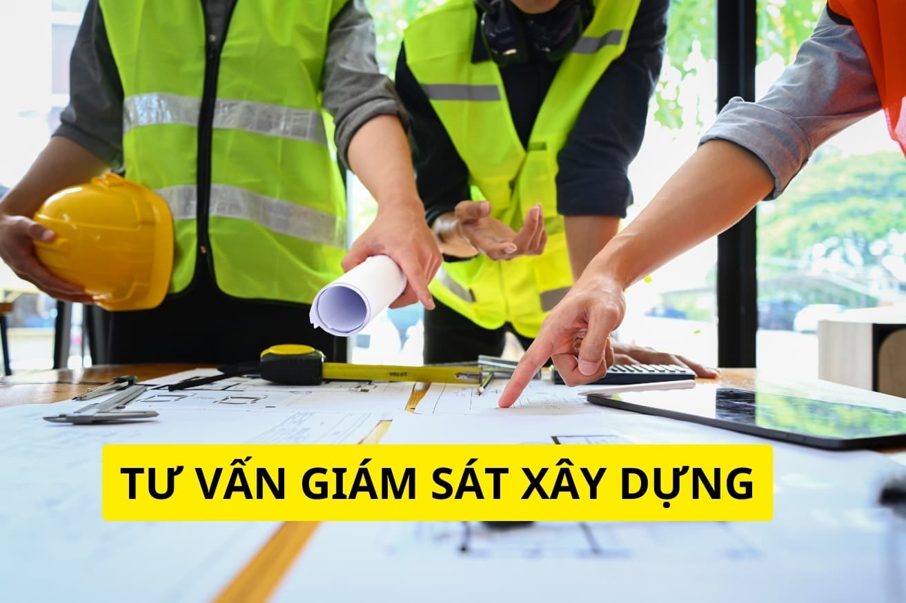 Tư vấn giám sát là gì? Vì sao cần có tư vấn giám sát trong xây dựng?